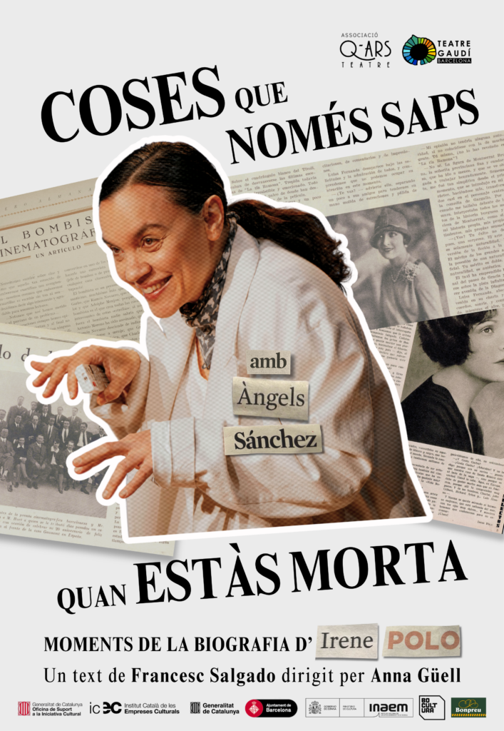 Coses que només saps quan estàs morta, de Francesc Salgado. Moments de la biografia d'Irene Polo. Una producció de l'Associació Q-ars Teatre.